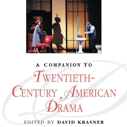 A Companion to Twentieth-Century American Drama