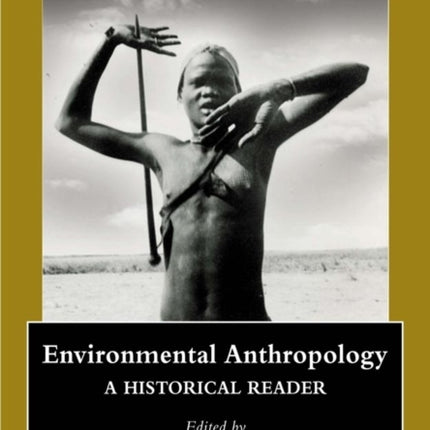 Environmental Anthropology: A Historical Reader