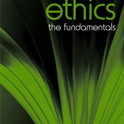 Ethics: The Fundamentals