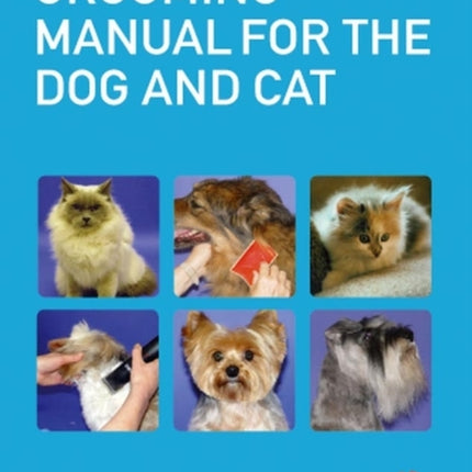 Grooming Manual for the Dog and Cat