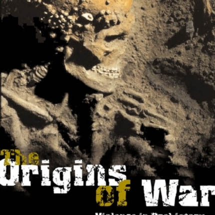 The Origins of War: Violence in Prehistory