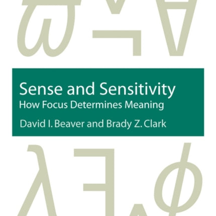 Sense and Sensitivity: How Focus Determines Meaning