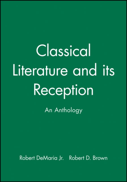 Classical Literature and its Reception: An Anthology