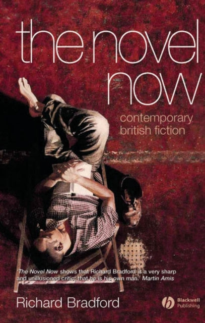 The Novel Now: Contemporary British Fiction