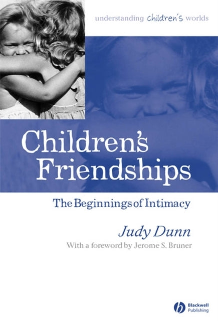 Children's Friendships: The Beginnings of Intimacy