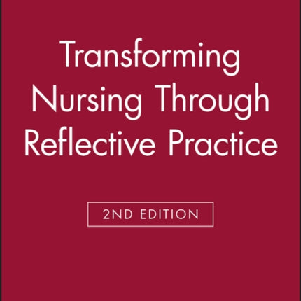 Transforming Nursing Through Reflective Practice