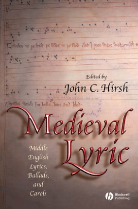 Medieval Lyric: Middle English Lyrics, Ballads, and Carols