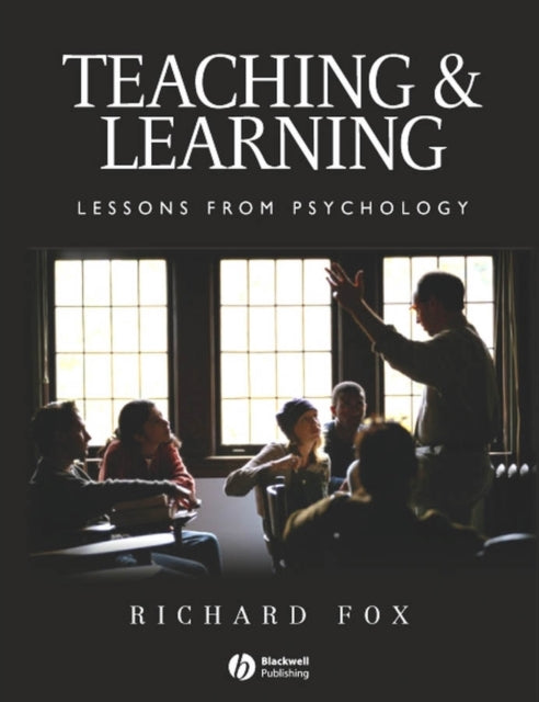 Teaching and Learning: Lessons from Psychology