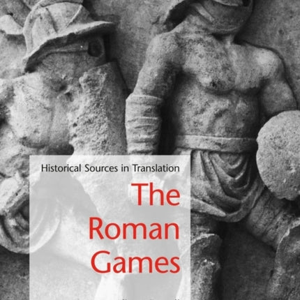 The Roman Games: Historical Sources in Translation