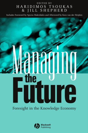 Managing the Future: Foresight in the Knowledge Economy