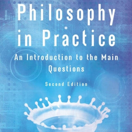 Philosophy in Practice: An Introduction to the Main Questions