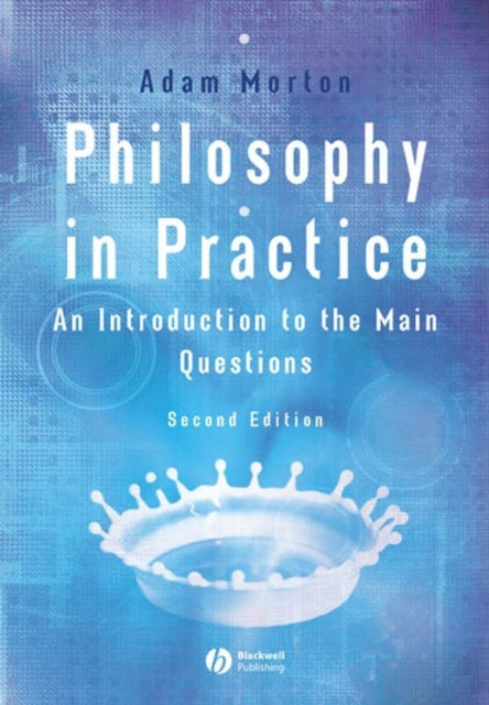 Philosophy in Practice: An Introduction to the Main Questions