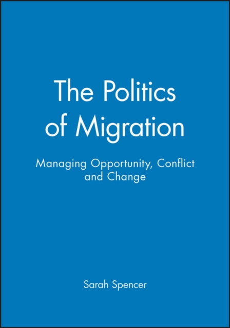 The Politics of Migration: Managing Opportunity, Conflict and Change