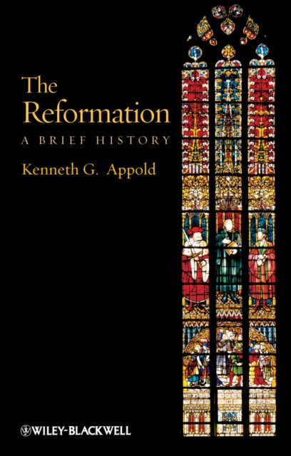 The Reformation: A Brief History