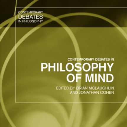 Contemporary Debates in Philosophy of Mind