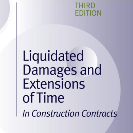 Liquidated Damages and Extensions of Time: In Construction Contracts