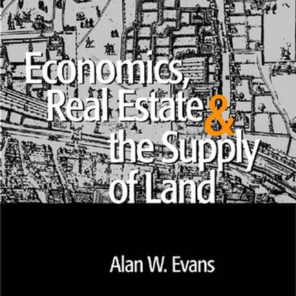 Economics, Real Estate and the Supply of Land