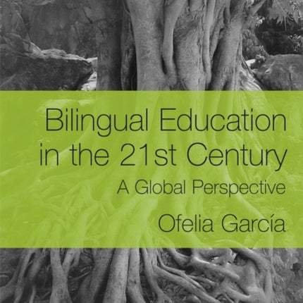 Bilingual Education in the 21st Century: A Global Perspective