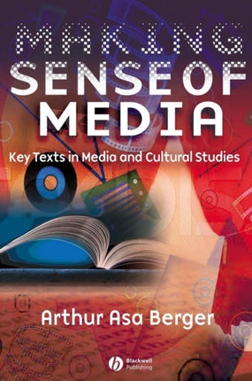 Making Sense of Media: Key Texts in Media and Cultural Studies