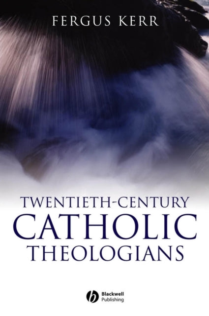 Twentieth-Century Catholic Theologians