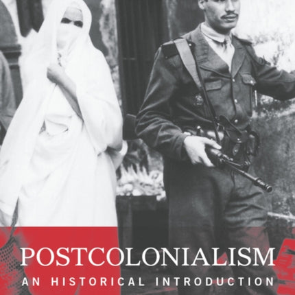 Postcolonialism: An Historical Introduction