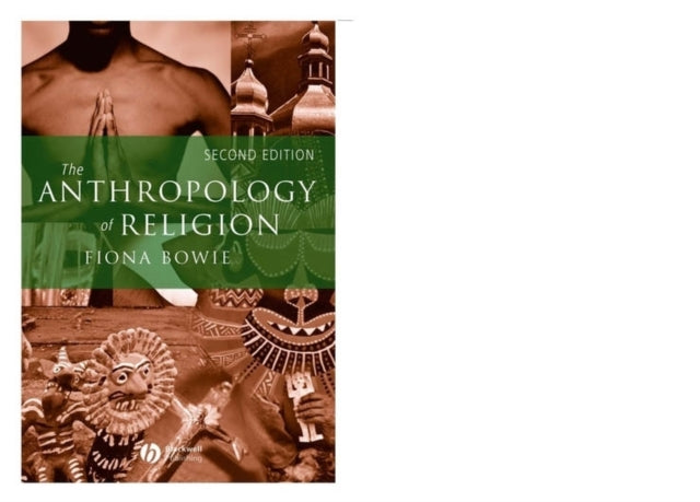 The Anthropology of Religion: An Introduction