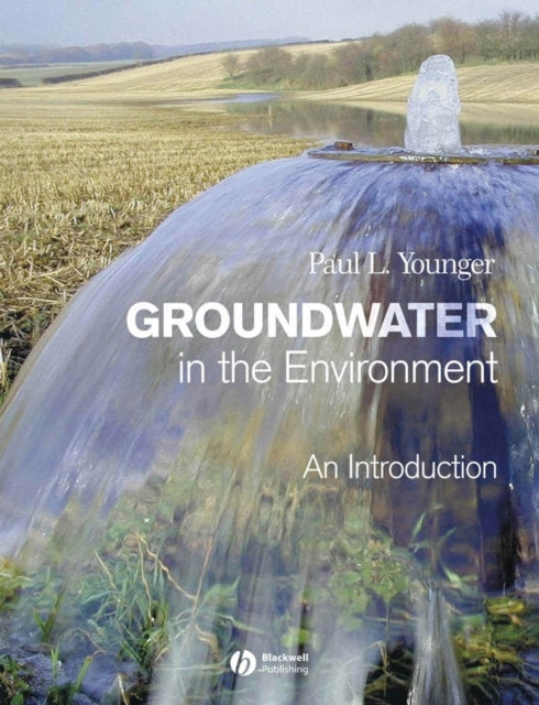 Groundwater in the Environment: An Introduction