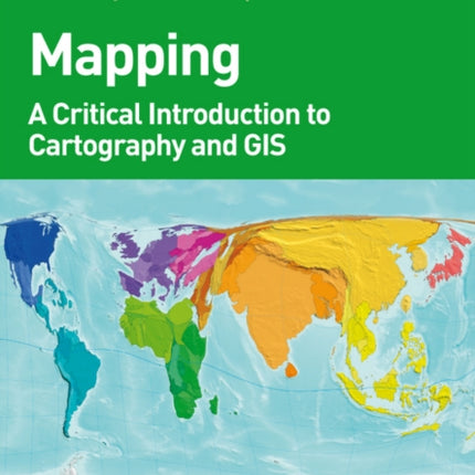 Mapping: A Critical Introduction to Cartography and GIS