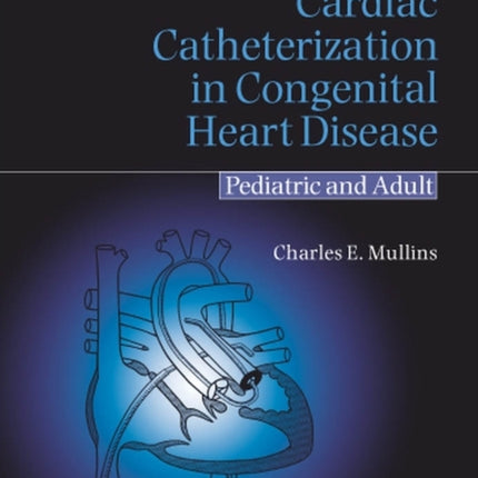 Cardiac Catheterization in Congenital Heart Disease: Pediatric and Adult