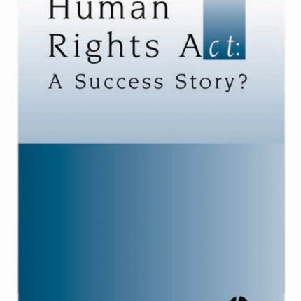 Human Rights Act: A Success Story?