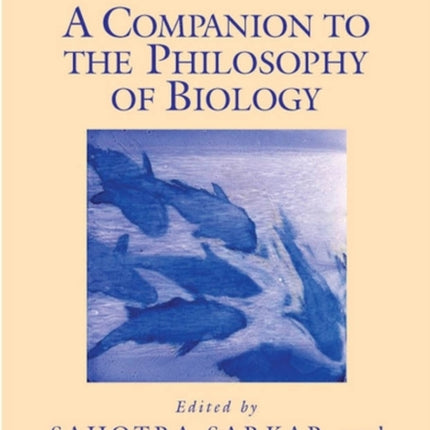 A Companion to the Philosophy of Biology