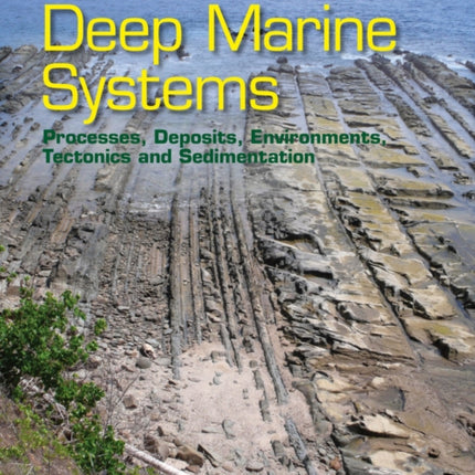 Deep Marine Systems: Processes, Deposits, Environments, Tectonics and Sedimentation