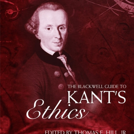 The Blackwell Guide to Kant's Ethics