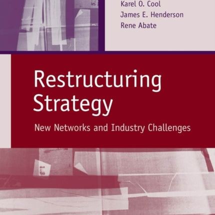 Restructuring Strategy: New Networks and Industry Challenges