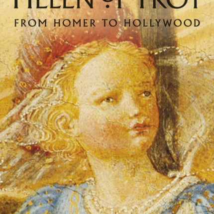 Helen of Troy: From Homer to Hollywood