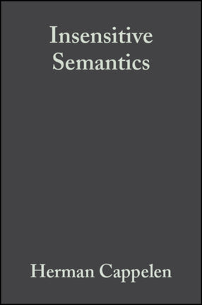 Insensitive Semantics: A Defense of Semantic Minimalism and Speech Act Pluralism