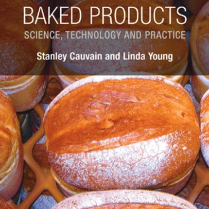 Baked Products: Science, Technology and Practice