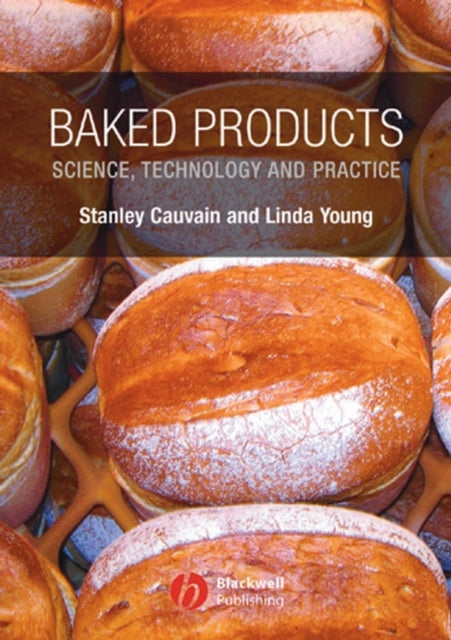 Baked Products: Science, Technology and Practice