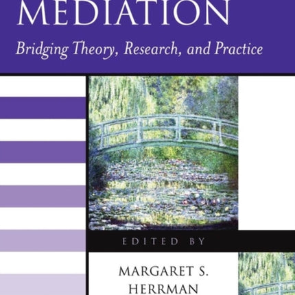 The Blackwell Handbook of Mediation: Bridging Theory, Research, and Practice