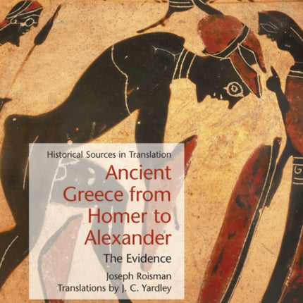 Ancient Greece from Homer to Alexander: The Evidence