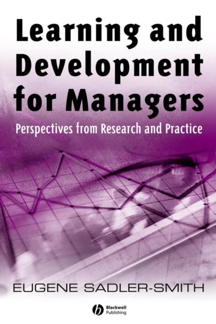 Learning and Development for Managers: Perspectives from Research and Practice