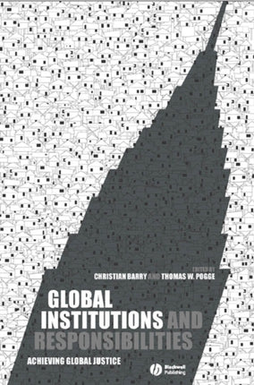 Global Institutions and Responsibilities: Achieving Global Justice