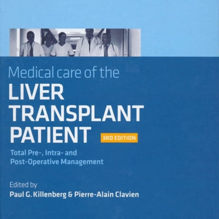 Medical Care of the Liver Transplant Patient: Total Pre-, Intra- and Post-Operative Management