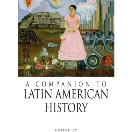 A Companion to Latin American History