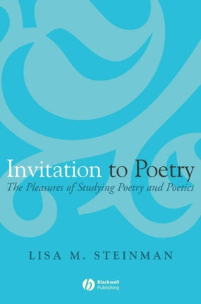 Invitation to Poetry: The Pleasures of Studying Poetry and Poetics