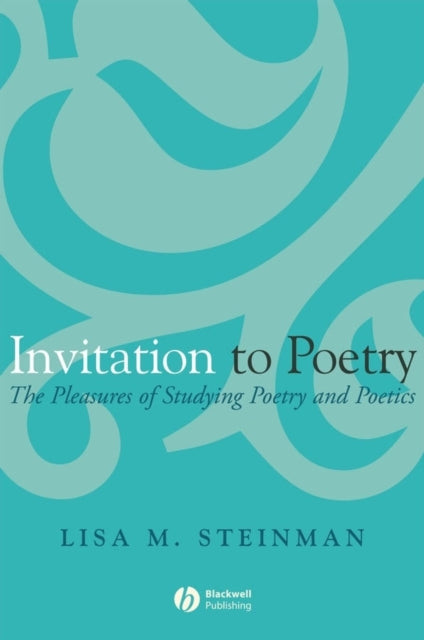 Invitation to Poetry: The Pleasures of Studying Poetry and Poetics