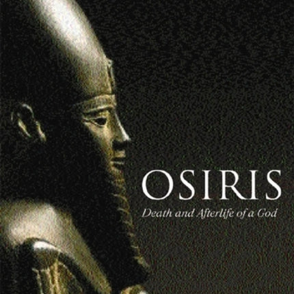 Osiris: Death and Afterlife of a God