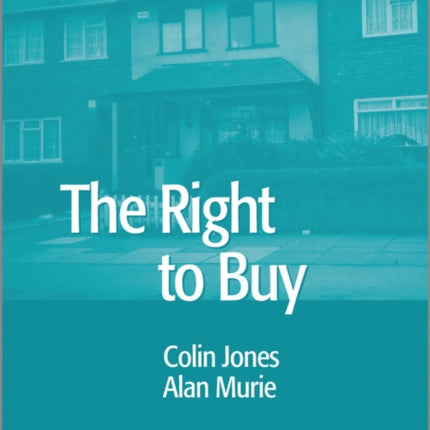 The Right to Buy: Analysis and Evaluation of a Housing Policy