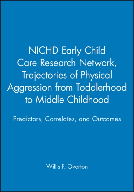 Trajectories of Physical Aggression from Toddlerhood to Middle Childhood: Predictors, Correlates, and Outcomes