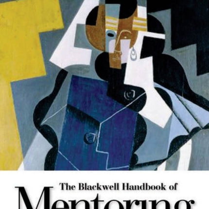 The Blackwell Handbook of Mentoring: A Multiple Perspectives Approach